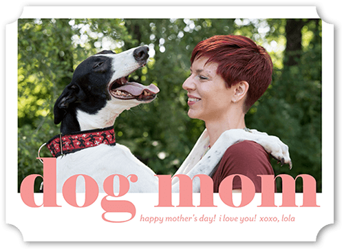 Dog Mom 5x7 White  Mother's Day Card