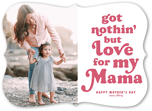 Nothin But Love 5x7 White  Mother's Day Card