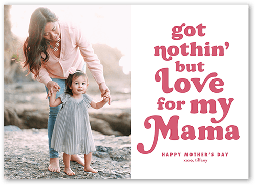 Nothin But Love 5x7 White  Mother's Day Card