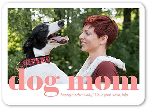 Dog Mom 5x7 White  Mother's Day Card